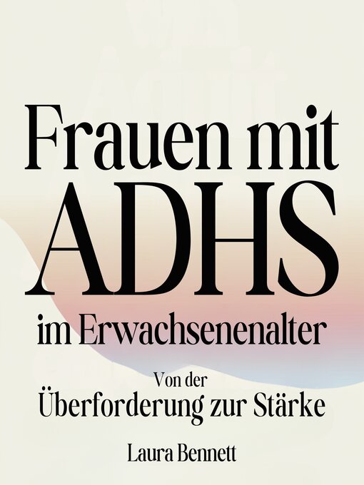 Title details for Frauen mit ADHS im Erwachsenenalter by Laura Bennett - Available